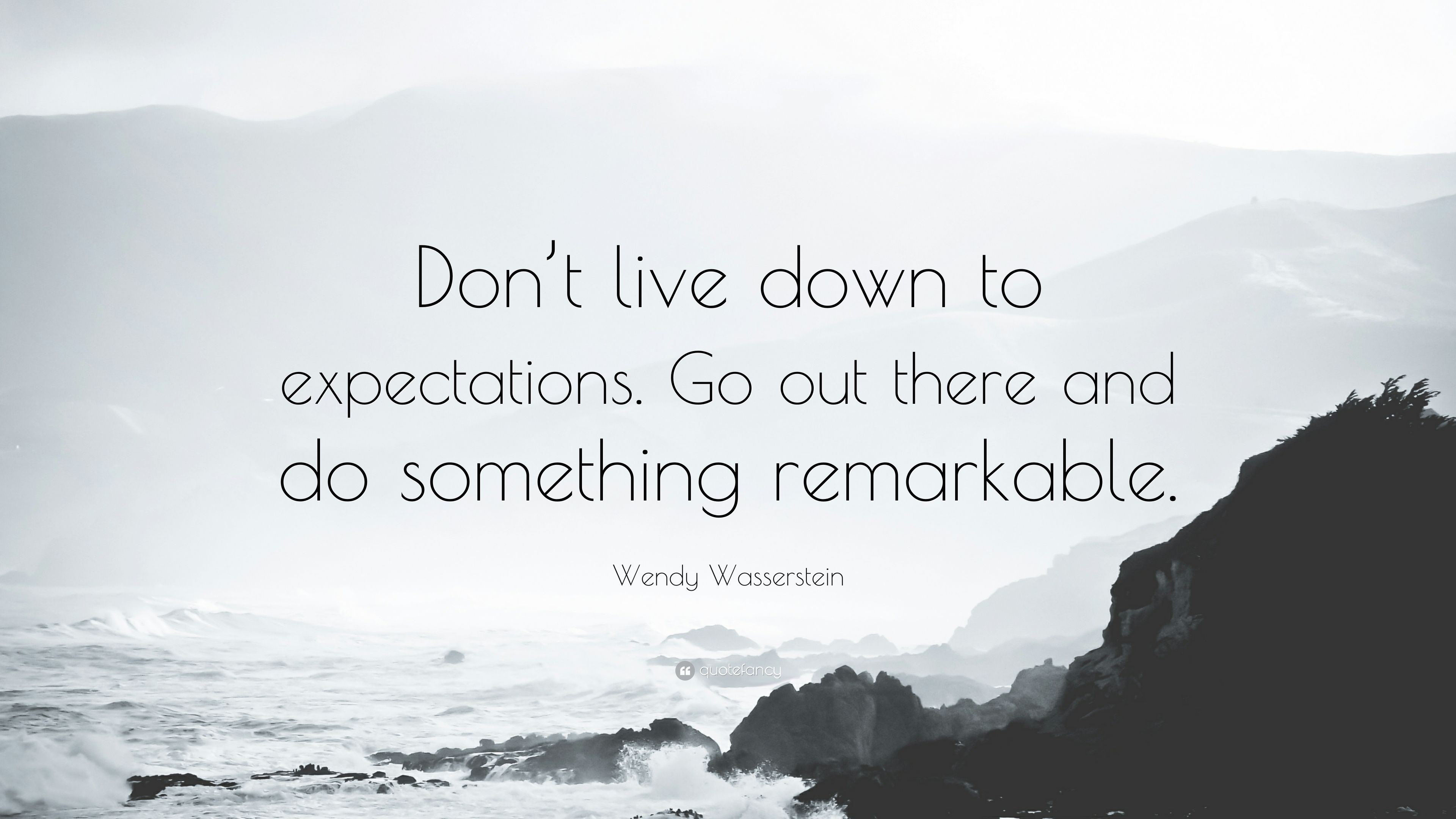 coastline with the quote don't live down to expectations. Go out there and do something remarkable